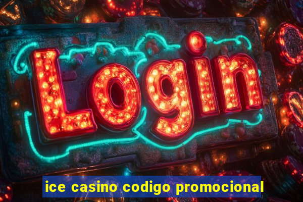 ice casino codigo promocional